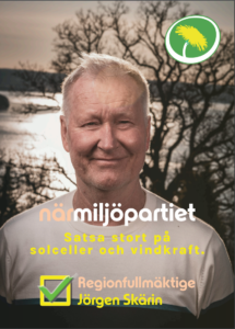 Jörgen Skärin, politiker i Värnamo för Miljöpartiet. I bilden står det "Närmiljöpartiet. Satsa stort på solceller och vindkraft."