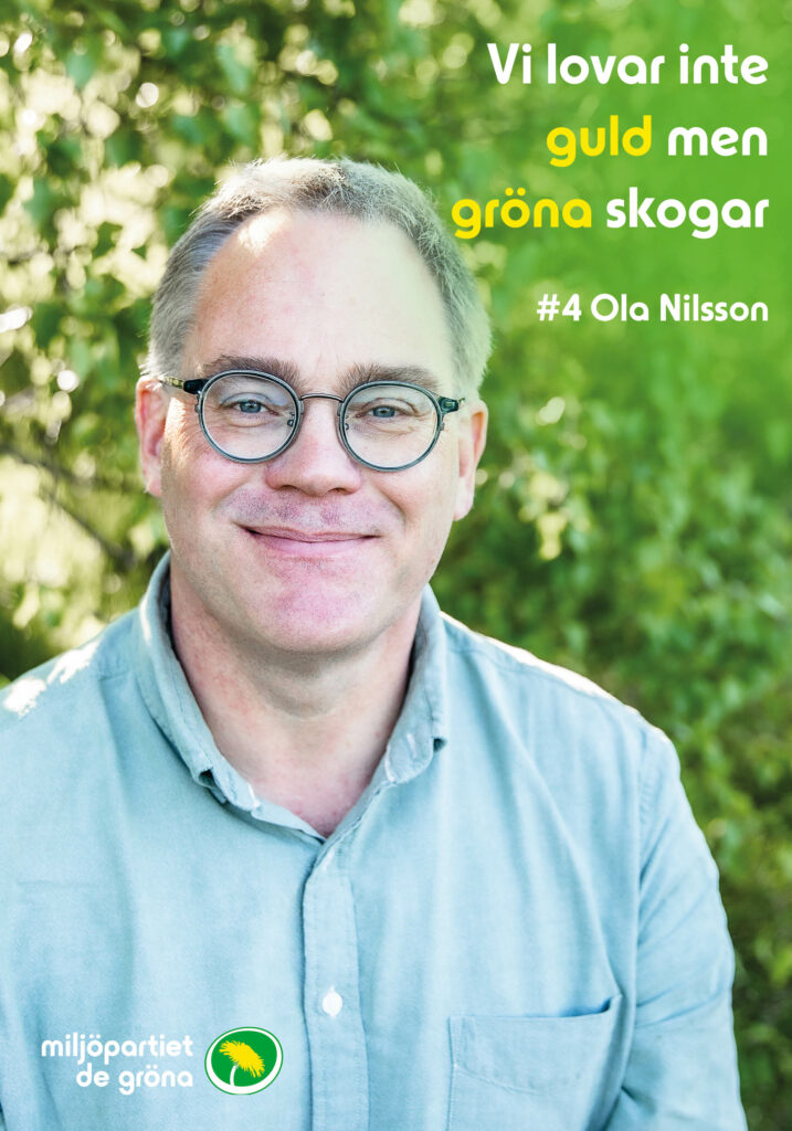 Ola Nilsson, affisch. Budskap: Vi lovar inte guld men gröna skogar