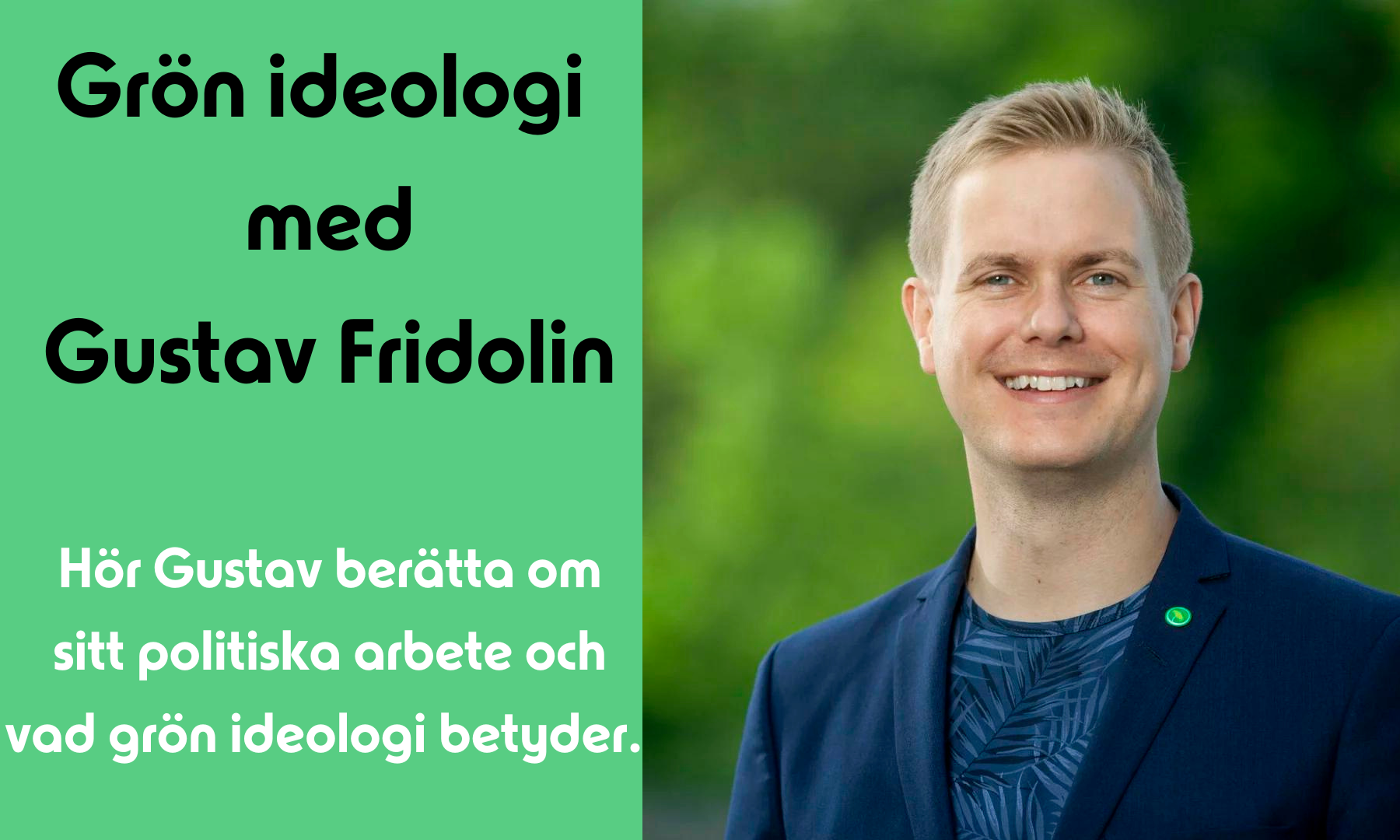 Grön ideologi med Gustav Fridolin
