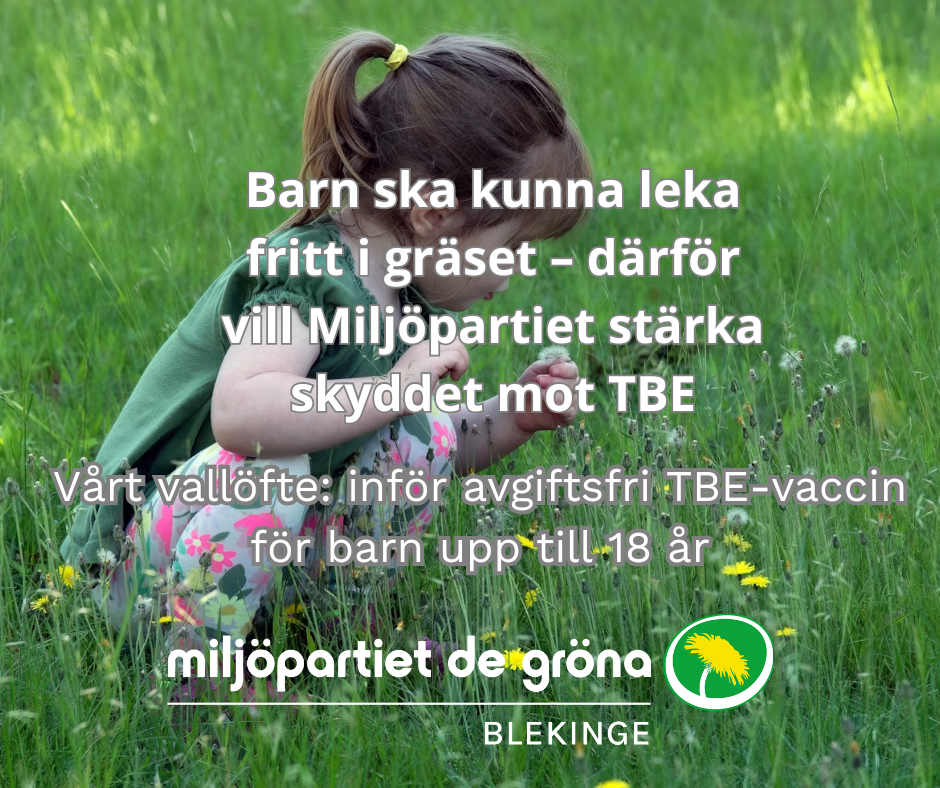 Barn ska kunna leka fritt i gräset - därför vill vi i Miljöpartiet stärka skyddet mot TBE. Vårt vallöfte: inför avgiftsfri TBE-vaccin för barn upp till 18 år
