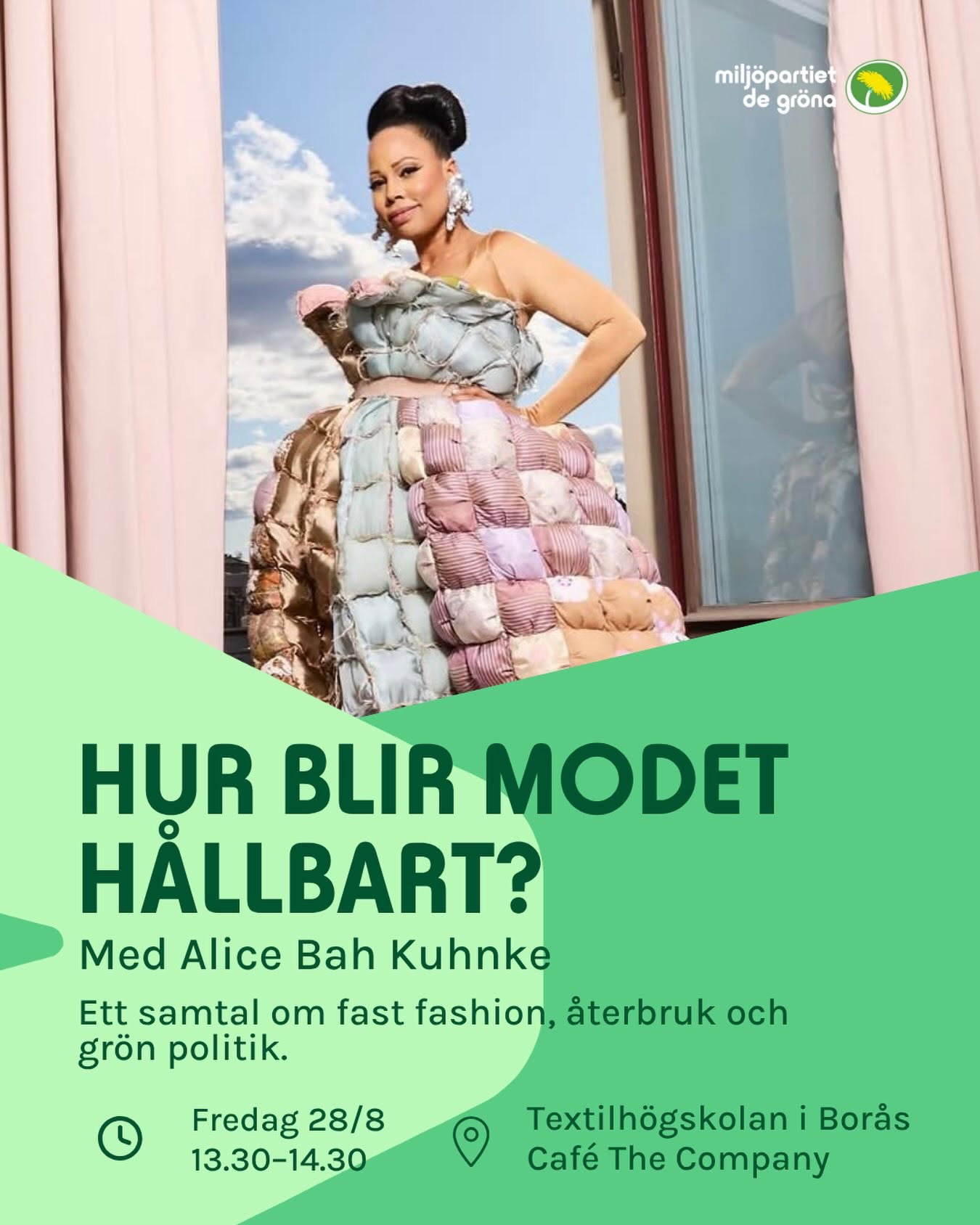 Affisch: Hur blir modet hållbart? Samtal med Alice Bah Kuhnke om fast fashion, återbruk och grön politik på Café The Company, Textilhögskolan i Borås fredag 28 augusti.