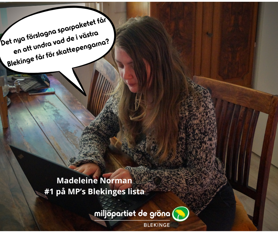 Madeleine Norman 1 på MP´s Blekinge lista - "Det nya förslagna sparpaketet får en att undra vad de i västra i Blekinge får för skattepengarna?"